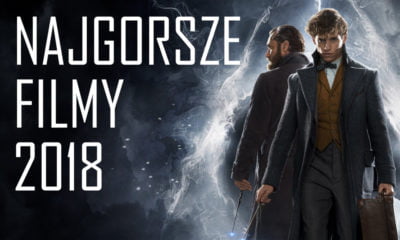 Zdjęcie okładkowe wpisu: TOP 30 – Najgorsze filmy 2018 roku!