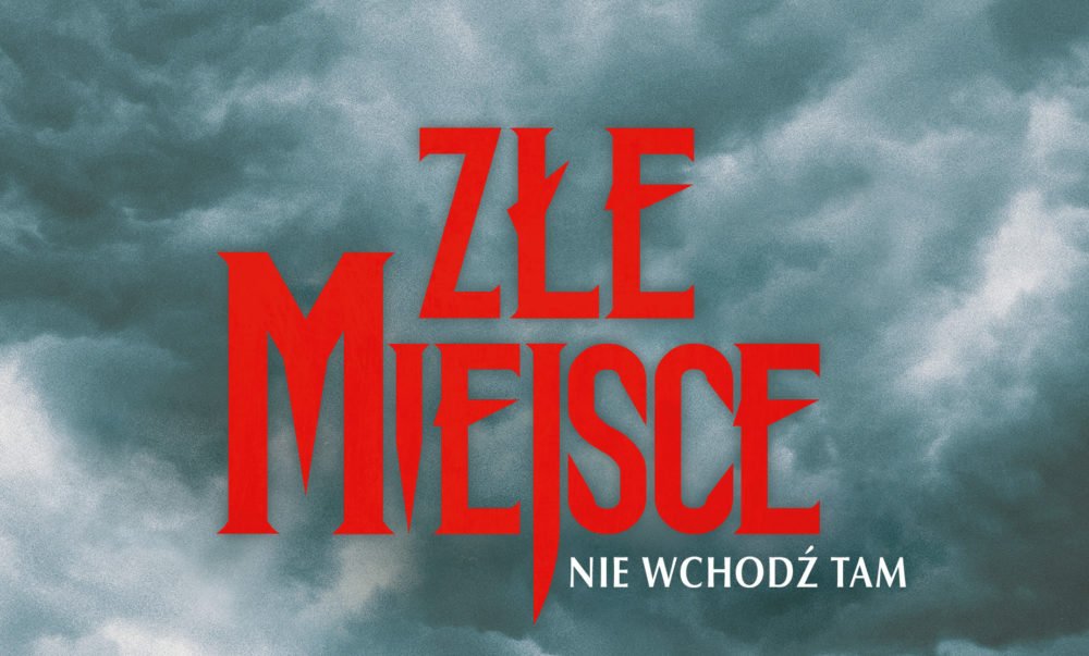 Zdjęcie okładkowe wpisu: Nie wchodź tam! Złe miejsce już wkrótce w kinach