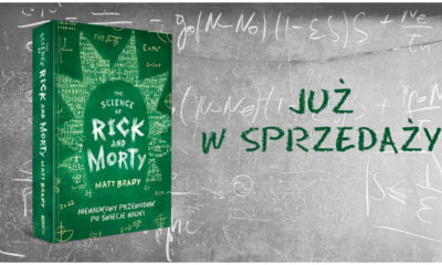Zdjęcie okładkowe wpisu: Już teraz w sklepach The Science of Rick and Morty. Nienaukowy przewodnik po świecie nauki!