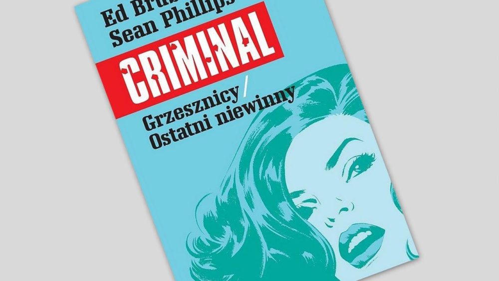 Zdjęcie okładkowe wpisu: Criminal tom 3 – Grzesznicy/Ostatni niewinny – recenzja komiksu