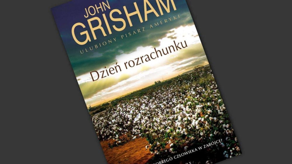 Zdjęcie okładkowe wpisu: Dzień rozrachunku – John Grisham – recenzja książki