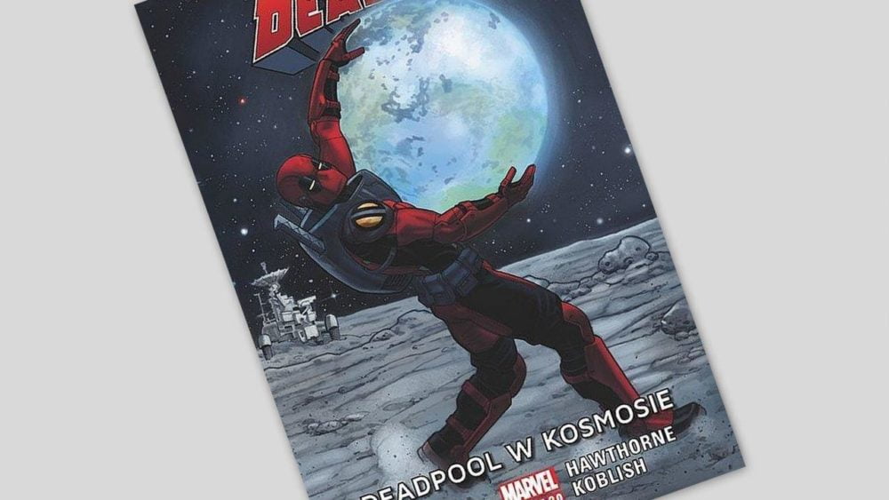 Zdjęcie okładkowe wpisu: Deadpool: Najlepszy komiks świata tom 9 – Deadpool w kosmosie – recenzja komiksu