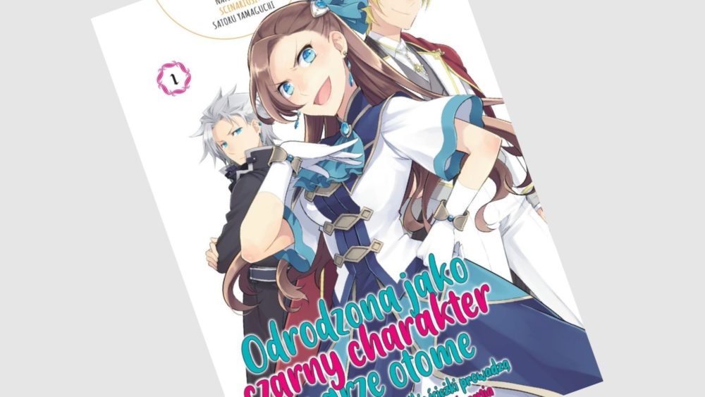 Zdjęcie okładkowe wpisu: Odrodzona jako czarny charakter w grze otome tom 1 – recenzja mangi
