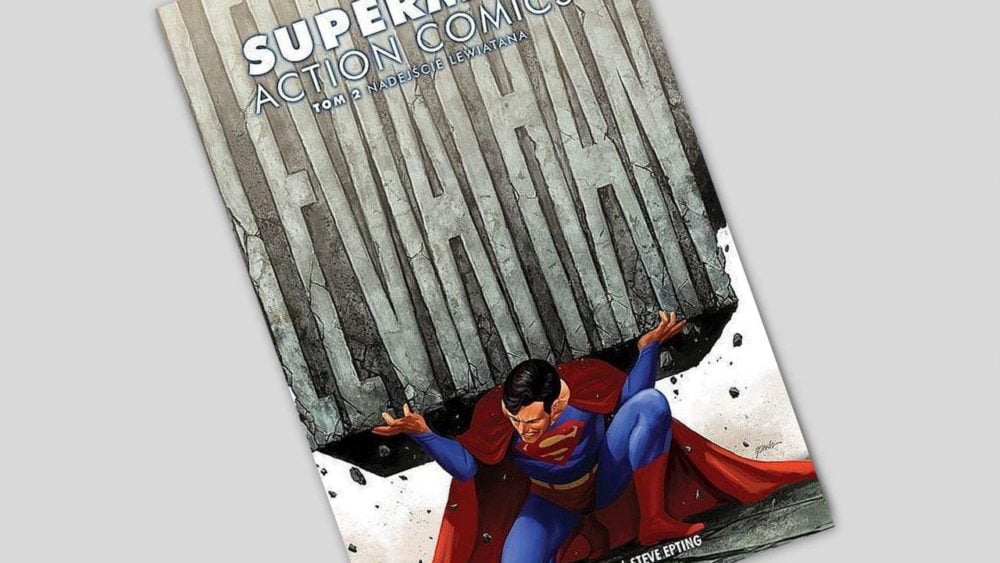 Zdjęcie okładkowe wpisu: Superman – Action Comics tom 2 – Nadejście Lewiatana – recenzja komiksu