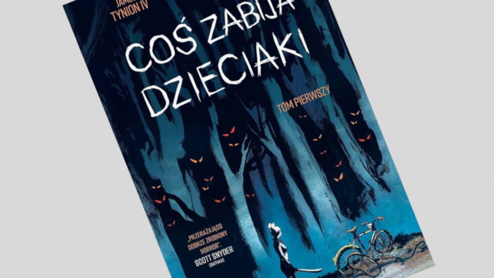 Zdjęcie okładkowe wpisu: Coś zabija dzieciaki tom 1 – recenzja komiksu