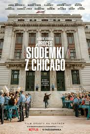 Proces Siódemki z Chicago – recenzja filmu. O wojnie w sądzie w ramach filmu