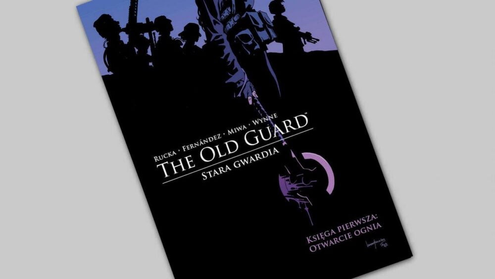 Zdjęcie okładkowe wpisu: The Old Guard – Stara gwardia – Księga pierwsza: Otwarcie ognia – recenzja komiksu