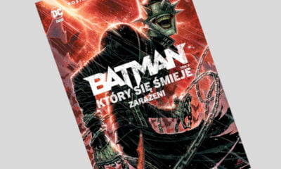 Zdjęcie okładkowe wpisu: Batman, Który się Śmieje tom 2: Zarażeni – recenzja komiksu