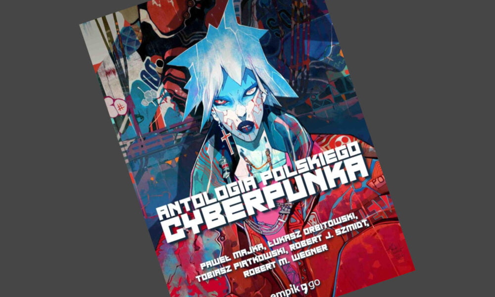 Zdjęcie okładkowe wpisu: Antologia polskiego cyberpunka – recenzja książki
