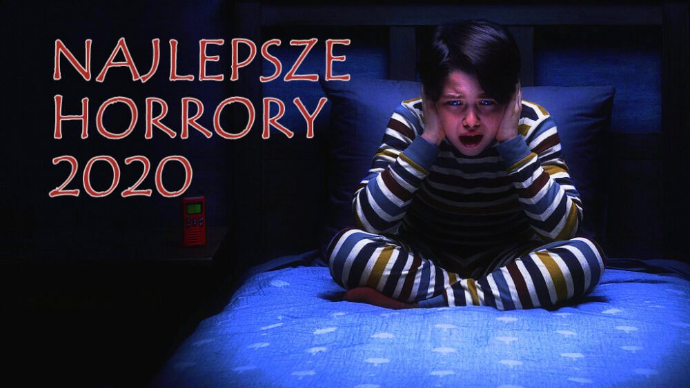 Zdjęcie okładkowe wpisu: Horrory 2020. Najlepsze filmy grozy ubiegłego roku!