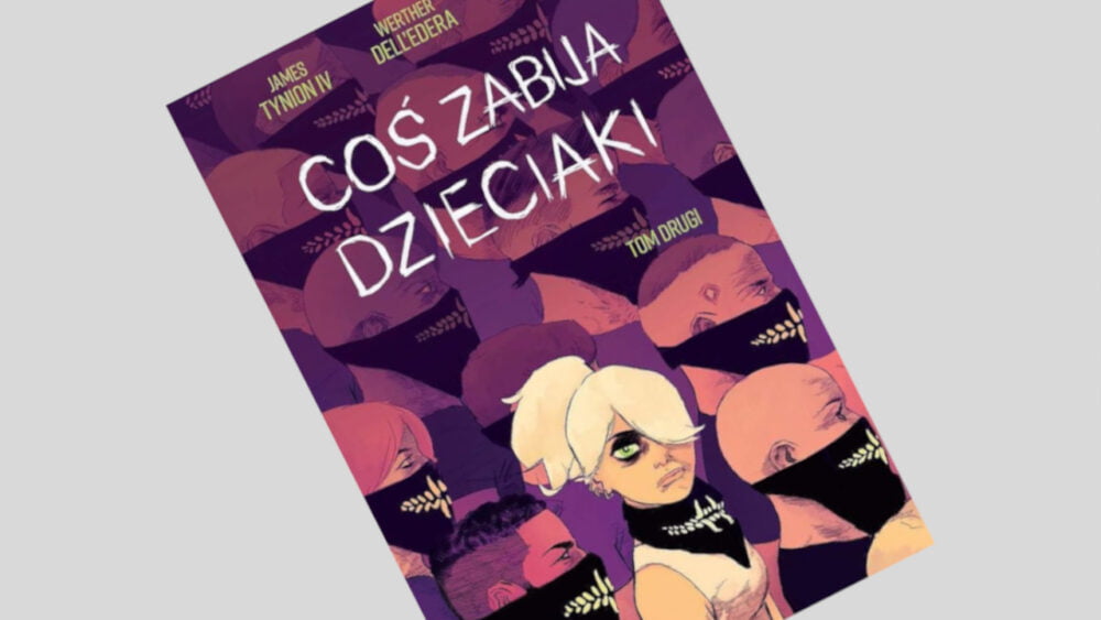Zdjęcie okładkowe wpisu: Coś zabija dzieciaki tom 2 – recenzja komiksu