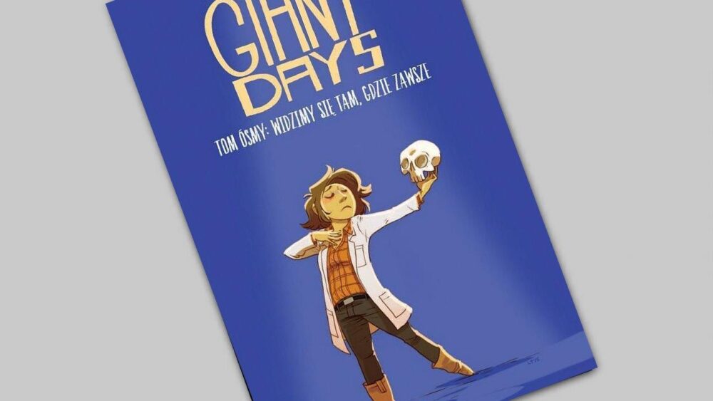 Zdjęcie okładkowe wpisu: Giant Days tom 8 – Widzimy się tam, gdzie zawsze – recenzja komiksu