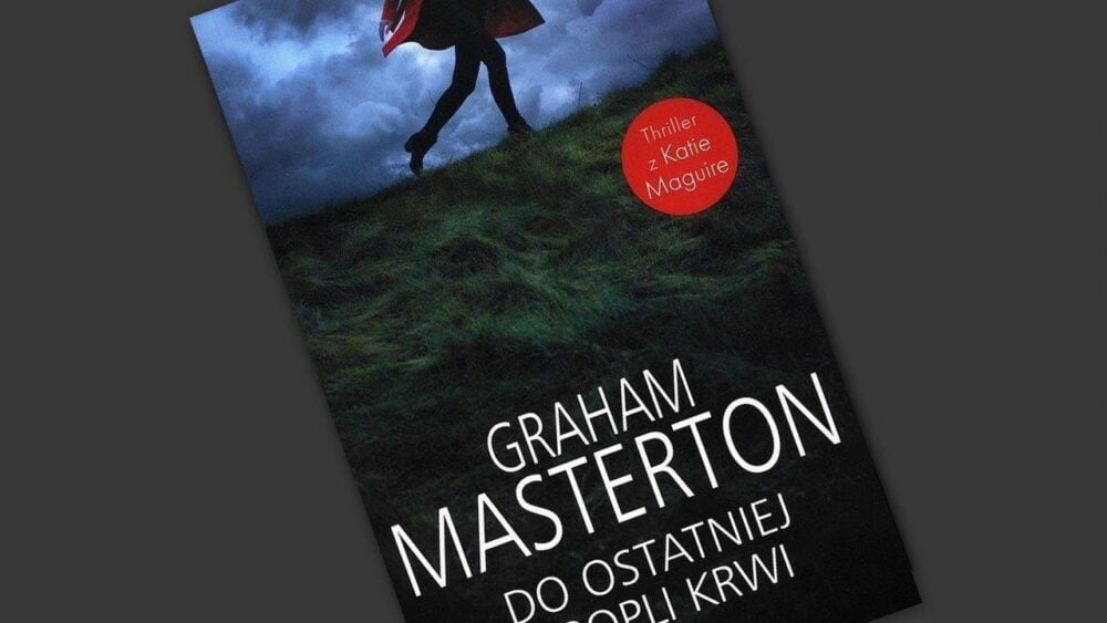 Zdjęcie okładkowe wpisu: Graham Masterton – Do ostatniej kropli krwi – recenzja książki