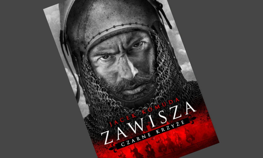 Zdjęcie okładkowe wpisu: Jacek Komuda – Zawisza: Czarne Krzyże – recenzja książki