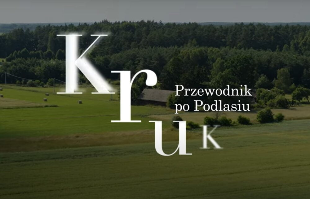 Zdjęcie okładkowe wpisu: Śladami Kruka: Przewodnik po Podlasiu i teaser specjalnego dokumentu Szepty Podlasia