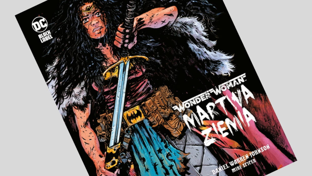 Zdjęcie okładkowe wpisu: Wonder Woman: Martwa ziemia – recenzja komiksu