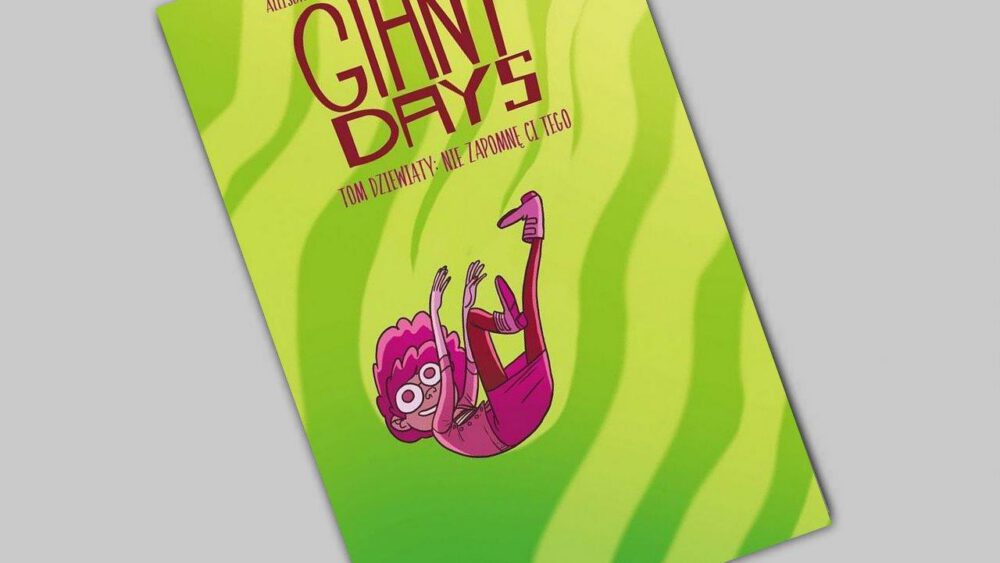 Zdjęcie okładkowe wpisu: Giant Days tom 9 – Nie zapomnę ci tego – recenzja komiksu