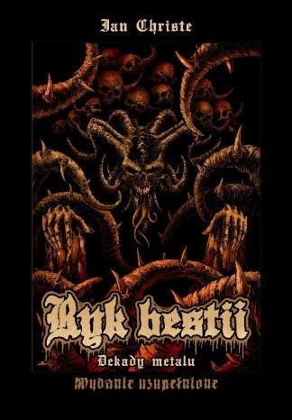 Ian Christe – Ryk bestii. Dekady metalu, wydanie uzupełnione – recenzja książki