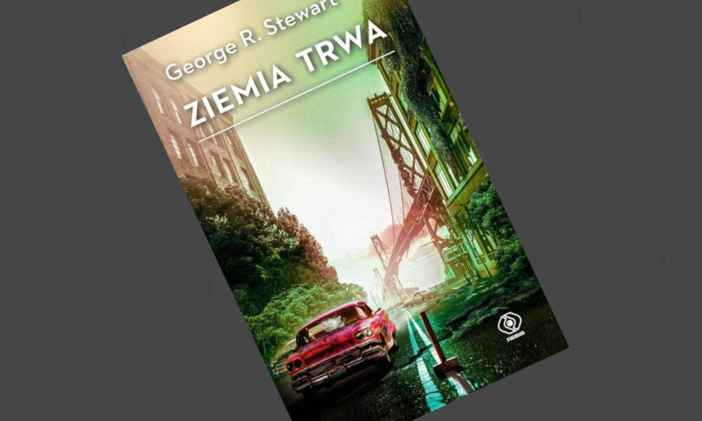 Zdjęcie okładkowe wpisu: George R. Stewart – Ziemia trwa – recenzja książki
