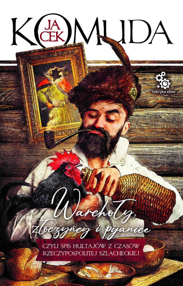Jacek Komuda – Warchoły, złoczyńcy i pijanice – recenzja książki