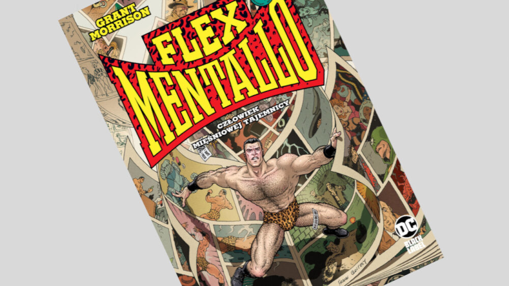 Zdjęcie okładkowe wpisu: Flex Mentallo. Człowiek Mięśniowej Tajemnicy – recenzja komiksu