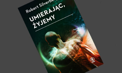 Zdjęcie okładkowe wpisu: Robert Silverberg – Umierając, żyjemy – recenzja książki