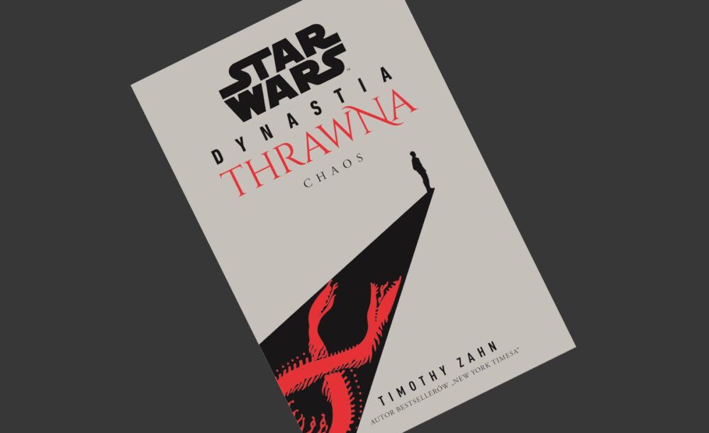 Zdjęcie okładkowe wpisu: Timothy Zahn – Dynastia Thrawna. Chaos – recenzja książki