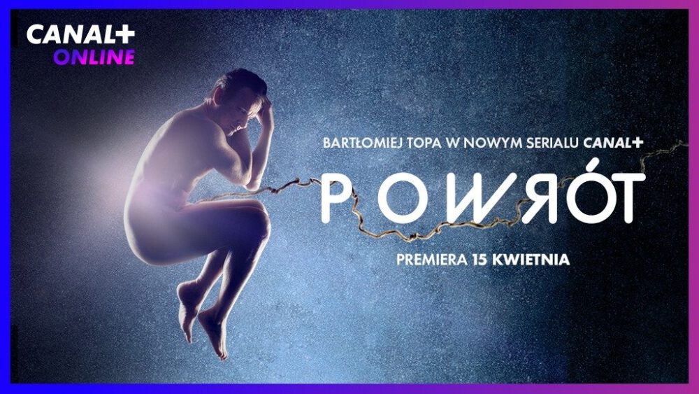 Zdjęcie okładkowe wpisu: Powrót – zapowiedź i plakat serialu CANAL+