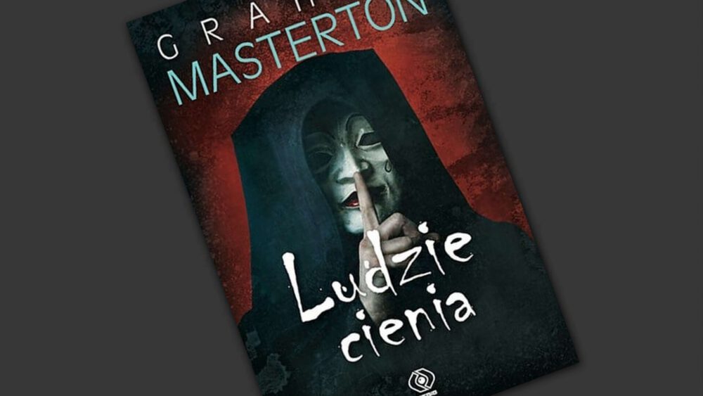 Zdjęcie okładkowe wpisu: Graham Masterton – Ludzie cienia – recenzja książki