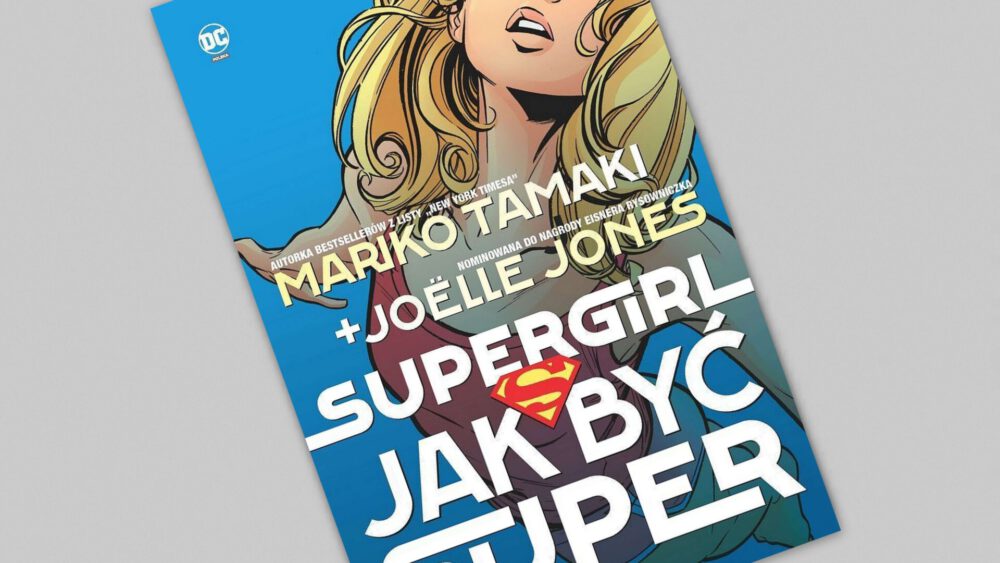 Zdjęcie okładkowe wpisu: Supergirl: Jak być super – recenzja komiksu