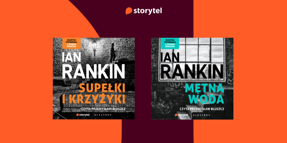 Zdjęcie okładkowe wpisu: Dwie części perypetii Insepktora Rebusa autorstwa Iana Rankina już w Storytel