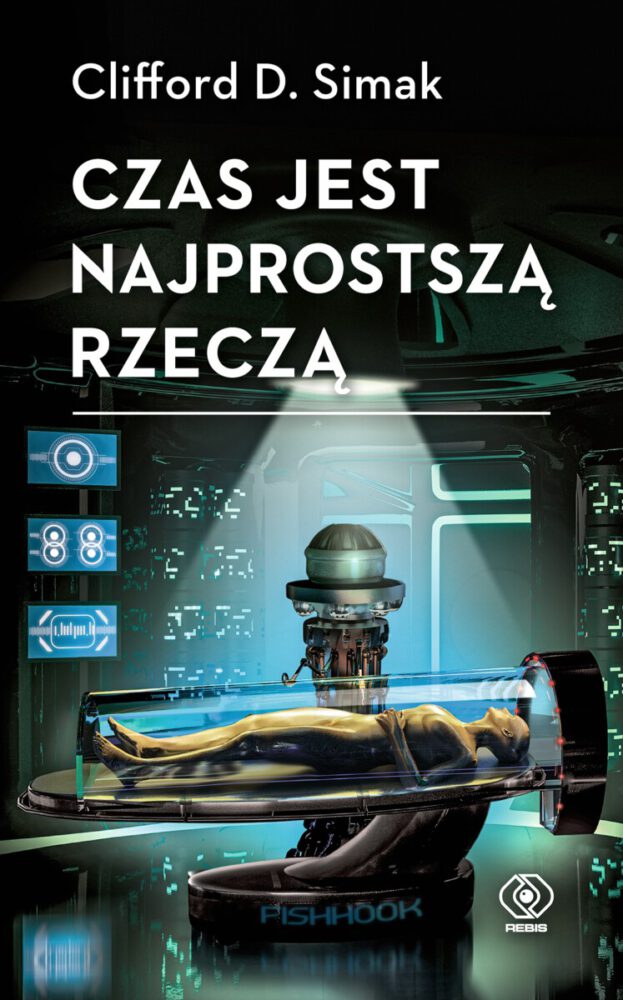 Clifford K. Simak – Czas jest najprostszą rzeczą – recenzja książki