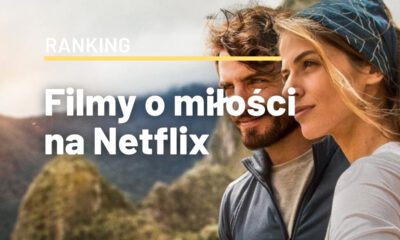 Zdjęcie okładkowe wpisu: Najlepsze filmy o miłości na Netflixie! Te tytuły wzruszają lub też bawią