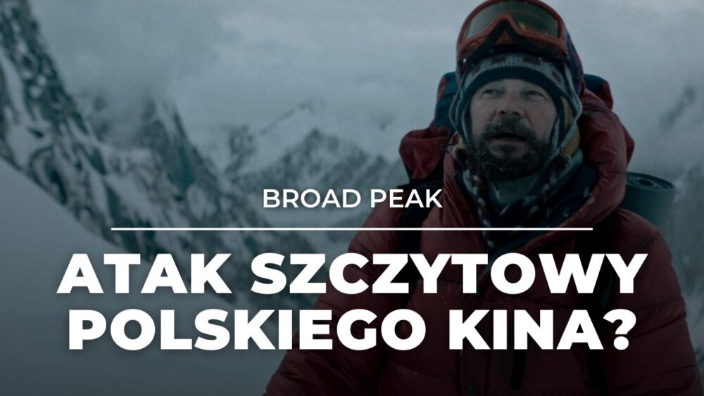 Zdjęcie okładkowe wpisu: Broad Peak – recenzja filmu (47. FPFF) Całe życie pod górę