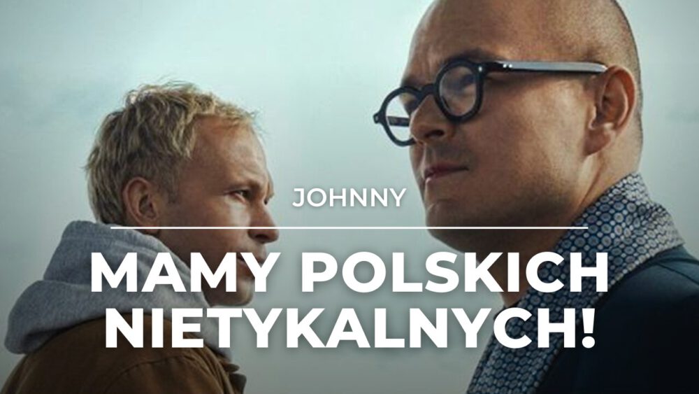 Zdjęcie okładkowe wpisu: Johnny – recenzja filmu (47. FPFF)! Mamy Nietykalnych w domu