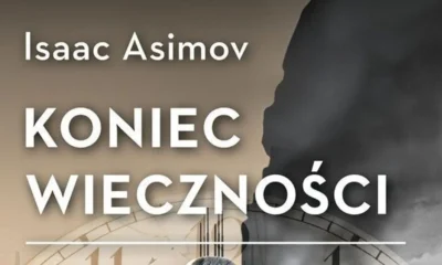 Zdjęcie okładkowe wpisu: Już w sprzedaży Koniec Wieczności Isaaca Asimova!