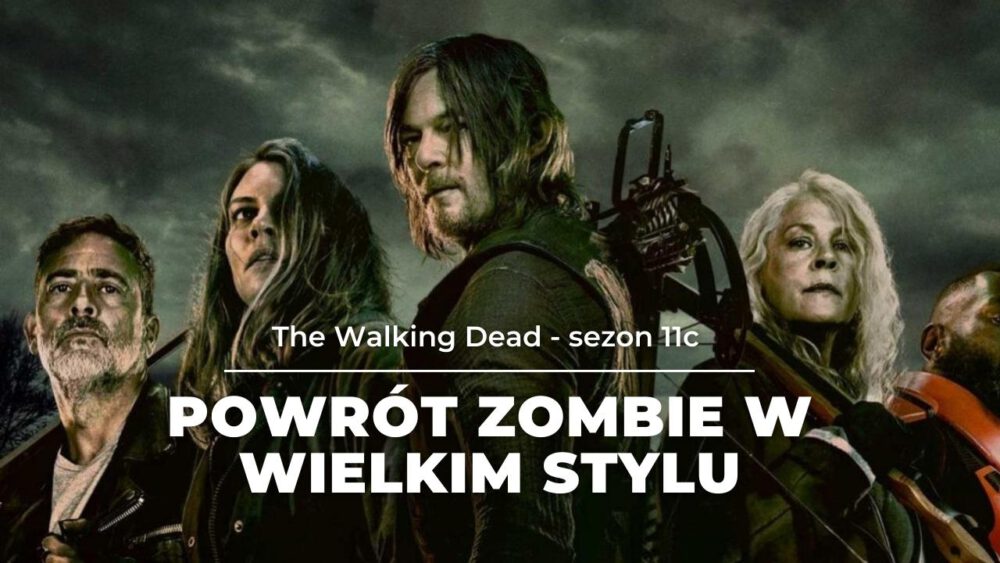 Zdjęcie okładkowe wpisu: The Walking Dead – oceniamy pierwszy odcinek finałowego sezonu 11c!