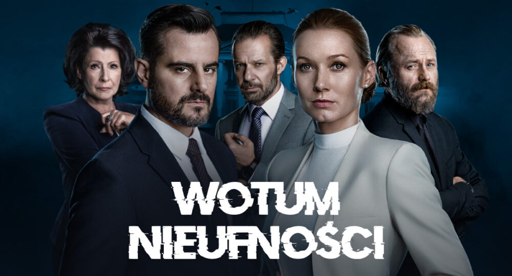 Zdjęcie okładkowe wpisu: Najnowszy serial „Wotum nieufności” już dostępny w Polsat Box Go!