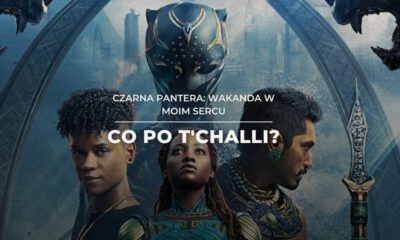 Zdjęcie okładkowe wpisu: Czarna Pantera: Wakanda w moim sercu – recenzja filmu! T’Challa byłby dumny