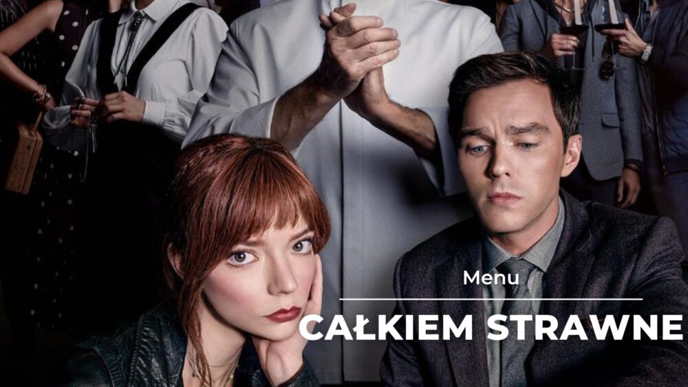 Zdjęcie okładkowe wpisu: Menu – recenzja filmu! Miłość do sałatki i Taylor-Joy Anki