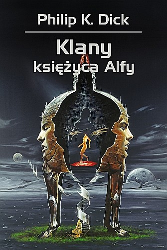 Philip K. Dick – Klany księżyca Alfy – recenzja książki