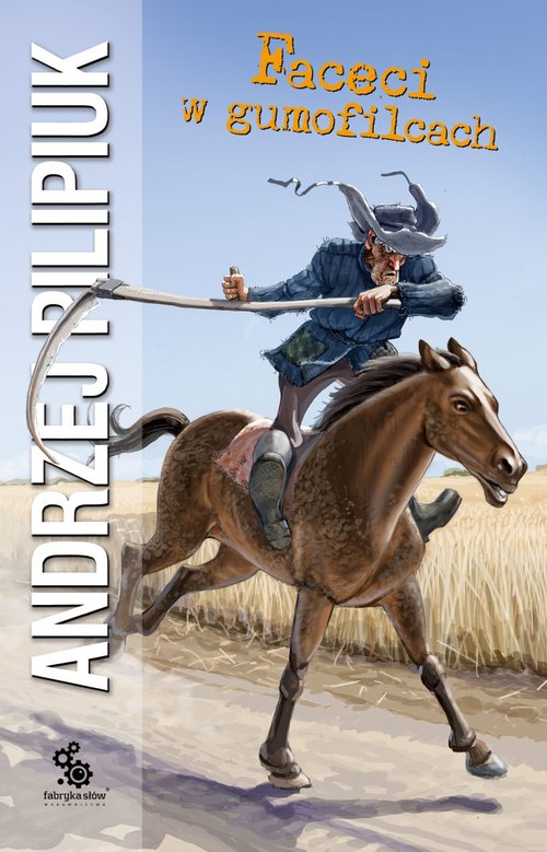 Andrzej Pilipiuk – Faceci w gumofilcach – recenzja książki