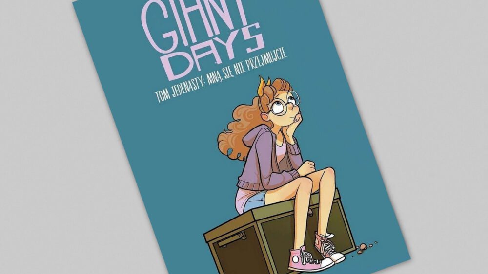 Zdjęcie okładkowe wpisu: Giant Days tom 11 – Mną się nie przejmujcie – recenzja komiksu