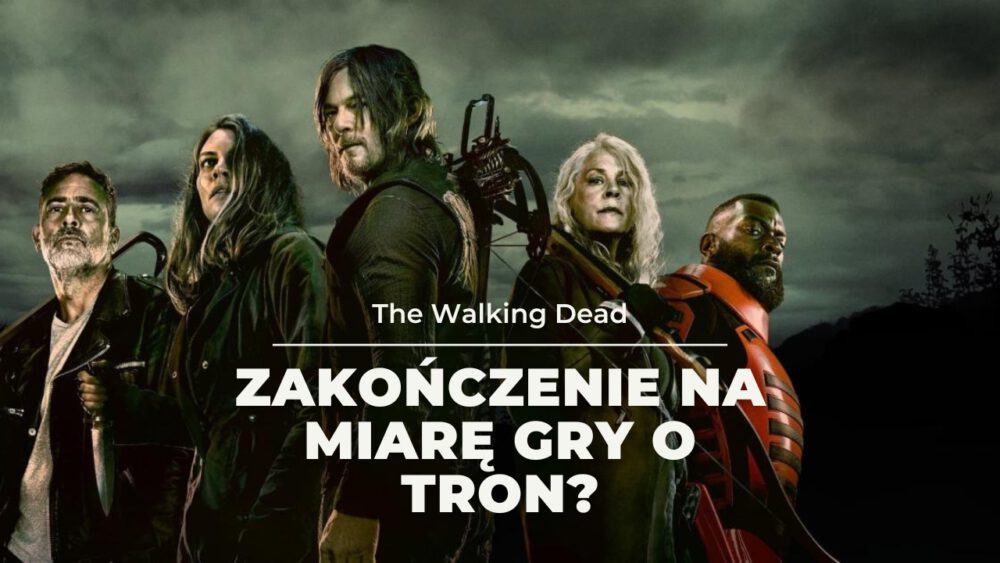 Zdjęcie okładkowe wpisu: The Walking Dead – recenzja finałowego sezonu. Słodko-gorzkie pożegnanie