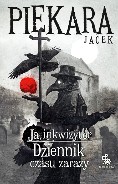 Jacek Piekara – Ja, Inkwizytor: Dziennik czasu zarazy – recenzja książki