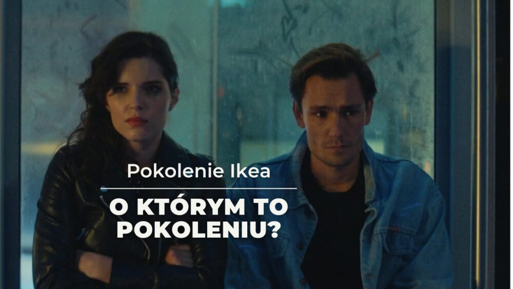 Zdjęcie okładkowe wpisu: Pokolenie Ikea – recenzja filmu! Klops z Ikei