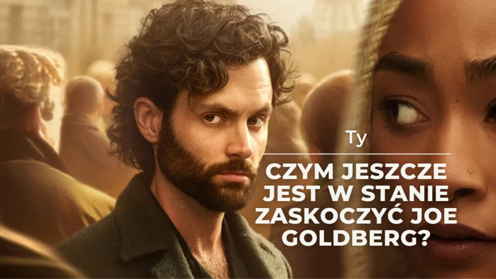 Zdjęcie okładkowe wpisu: Ty (You) – recenzja 4. sezonu serialu. Niczego nie jesteśmy pewni