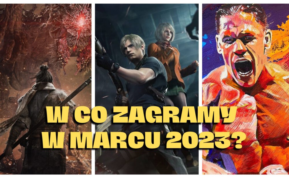Zdjęcie okładkowe wpisu: Będzie grane! – czyli premiery gier marzec 2023