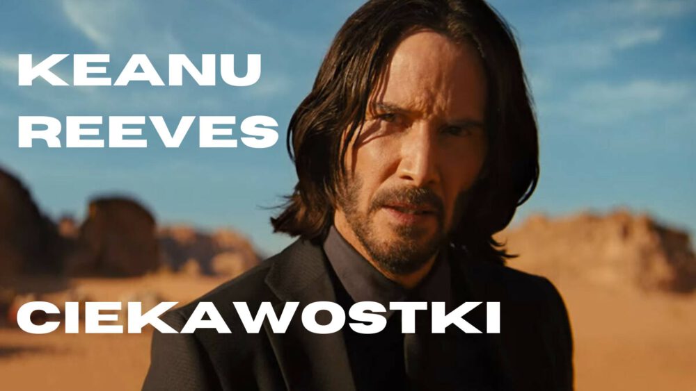 Zdjęcie okładkowe wpisu: Keanu Reeves w Bydgoszczy! Poznaj 5 ciekawostek o odtwórcy Johna Wicka!