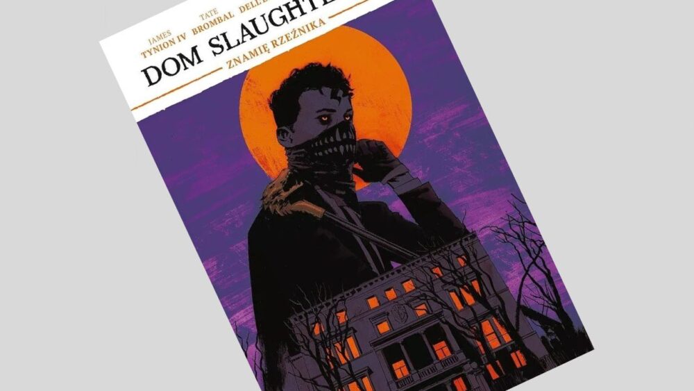 Zdjęcie okładkowe wpisu: Dom Slaughterów tom 1: Znamię rzeźnika – recenzja komiksu